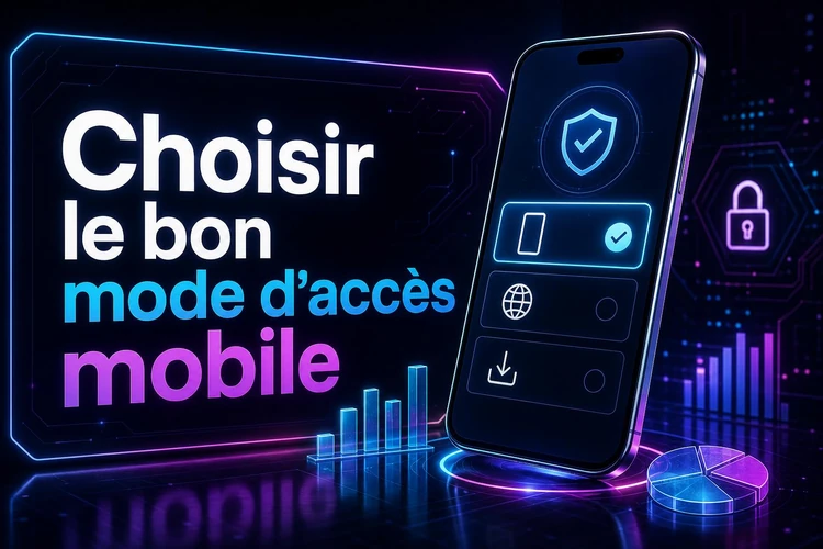 Choisir le bon mode d'accès mobile